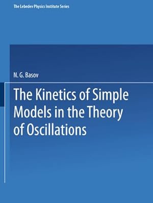 Seller image for The Kinetics of Simple Models in the Theory of Oscillations for sale by BuchWeltWeit Ludwig Meier e.K.