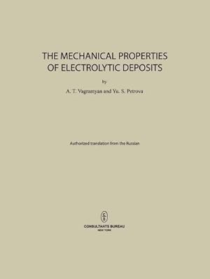 Bild des Verkufers fr The Mechanical Properties of Electrolytic Deposits zum Verkauf von BuchWeltWeit Ludwig Meier e.K.