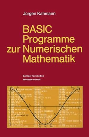 Bild des Verkufers fr BASIC-Programme zur Numerischen Mathematik zum Verkauf von BuchWeltWeit Ludwig Meier e.K.