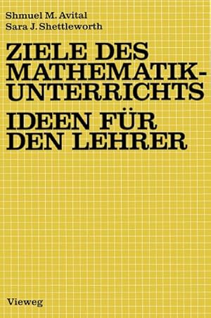 Immagine del venditore per Ziele des Mathematikunterrichts  Ideen fr den Lehrer venduto da BuchWeltWeit Ludwig Meier e.K.