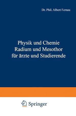 Bild des Verkufers fr Physik und Chemie Radium und Mesothor fr rzte und Studierende zum Verkauf von BuchWeltWeit Ludwig Meier e.K.