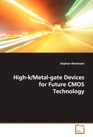 Imagen del vendedor de High-k/Metal-gate Devices for Future CMOS Technology a la venta por BuchWeltWeit Ludwig Meier e.K.