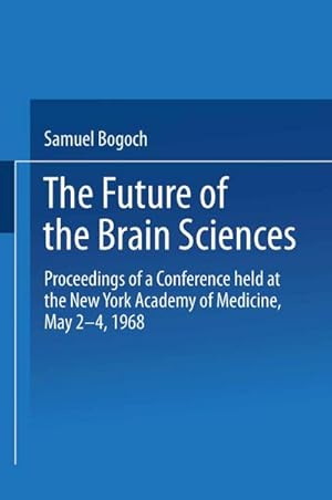 Imagen del vendedor de The Future of the Brain Sciences a la venta por BuchWeltWeit Ludwig Meier e.K.