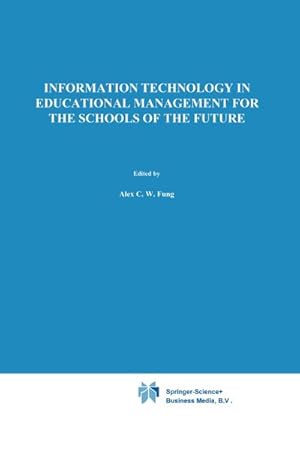 Bild des Verkufers fr Information Technology in Educational Management for the Schools of the Future zum Verkauf von BuchWeltWeit Ludwig Meier e.K.