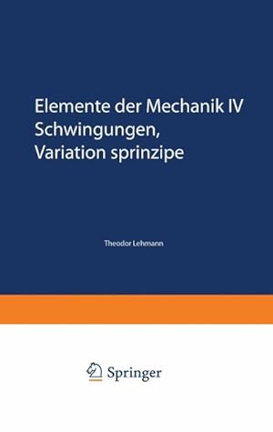 Imagen del vendedor de Elemente der Mechanik IV a la venta por BuchWeltWeit Ludwig Meier e.K.