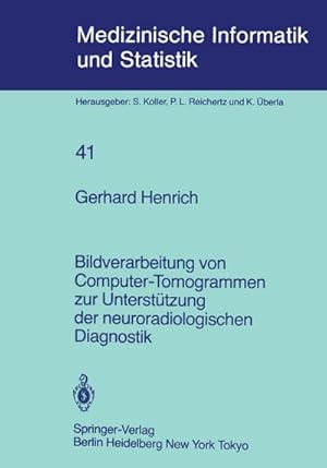 Seller image for Bildverarbeitung von Computer-Tomogrammen zur Untersttzung der neuroradiologischen Diagnostik for sale by BuchWeltWeit Ludwig Meier e.K.