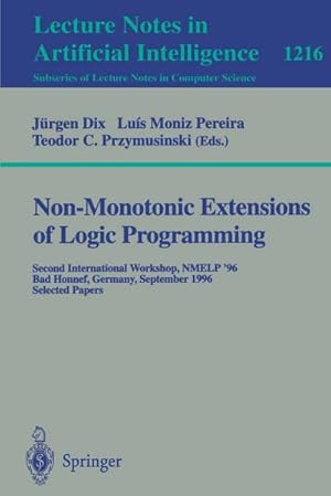 Image du vendeur pour Non-Monotonic Extensions of Logic Programming mis en vente par BuchWeltWeit Ludwig Meier e.K.