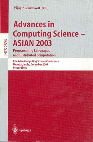 Seller image for Advances in Computing Science - ASIAN 2003, Programming Languages and Distributed Computation for sale by BuchWeltWeit Ludwig Meier e.K.