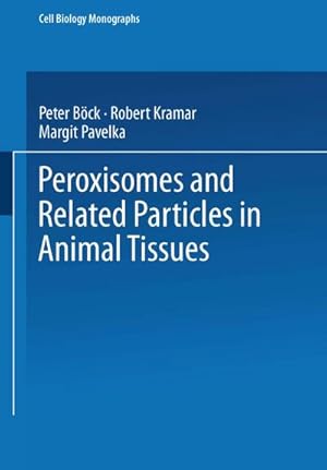 Image du vendeur pour Peroxisomes and Related Particles in Animal Tissues mis en vente par BuchWeltWeit Ludwig Meier e.K.