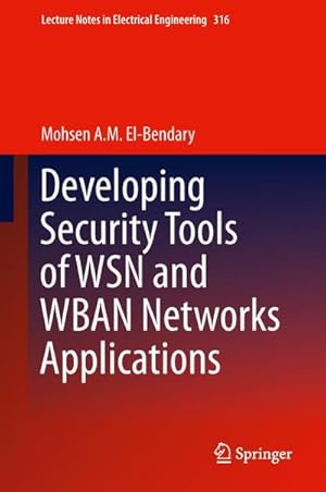 Imagen del vendedor de Developing Security Tools of WSN and WBAN Networks Applications a la venta por BuchWeltWeit Ludwig Meier e.K.
