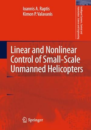 Seller image for Linear and Nonlinear Control of Small-Scale Unmanned Helicopters for sale by BuchWeltWeit Ludwig Meier e.K.