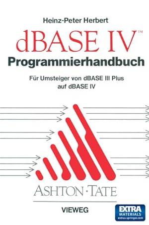 Imagen del vendedor de Programmierhandbuch zu dBASE IV a la venta por BuchWeltWeit Ludwig Meier e.K.