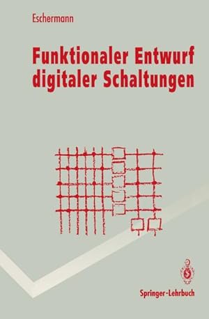 Immagine del venditore per Funktionaler Entwurf digitaler Schaltungen venduto da BuchWeltWeit Ludwig Meier e.K.