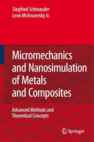 Bild des Verkufers fr Micromechanics and Nanosimulation of Metals and Composites zum Verkauf von BuchWeltWeit Ludwig Meier e.K.