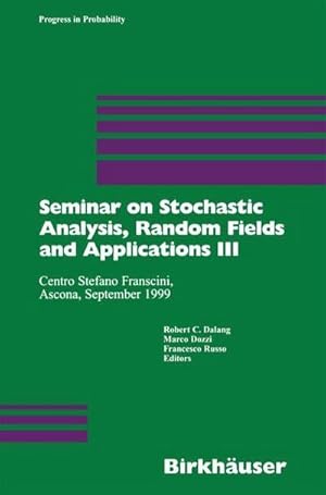 Bild des Verkufers fr Seminar on Stochastic Analysis, Random Fields and Applications III zum Verkauf von BuchWeltWeit Ludwig Meier e.K.