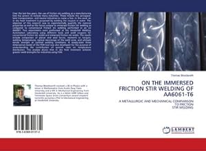 Immagine del venditore per ON THE IMMERSED FRICTION STIR WELDING OF AA6061-T6 venduto da BuchWeltWeit Ludwig Meier e.K.