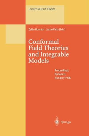 Image du vendeur pour Conformal Field Theories and Integrable Models mis en vente par BuchWeltWeit Ludwig Meier e.K.
