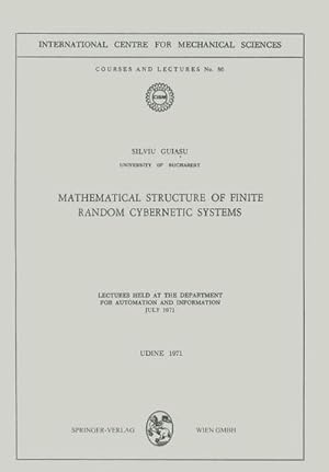 Seller image for Mathematical Structure of Finite Random Cybernetic Systems for sale by BuchWeltWeit Ludwig Meier e.K.