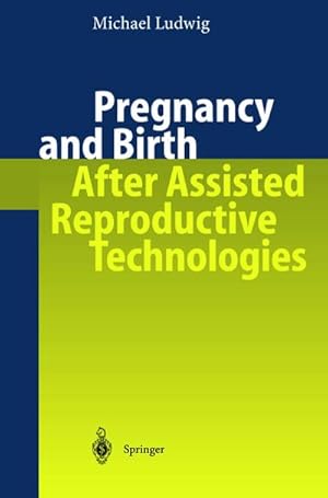 Seller image for Pregnancy and Birth After Assisted Reproductive Technologies for sale by BuchWeltWeit Ludwig Meier e.K.