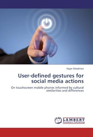 Imagen del vendedor de User-defined gestures for social media actions a la venta por BuchWeltWeit Ludwig Meier e.K.
