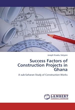 Seller image for Success Factors of Construction Projects in Ghana for sale by BuchWeltWeit Ludwig Meier e.K.