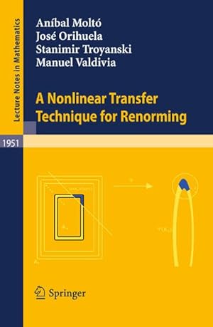 Imagen del vendedor de A Nonlinear Transfer Technique for Renorming a la venta por BuchWeltWeit Ludwig Meier e.K.