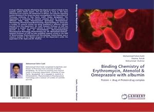 Imagen del vendedor de Binding Chemistry of Erythromycin, Atenolol & Omeprazole with albumin a la venta por BuchWeltWeit Ludwig Meier e.K.