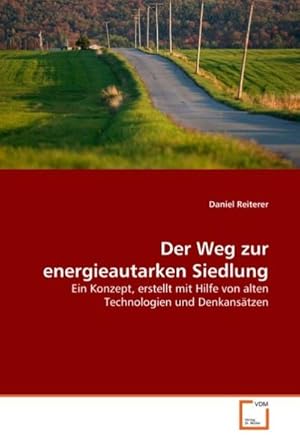 Seller image for Der Weg zur energieautarken Siedlung for sale by BuchWeltWeit Ludwig Meier e.K.