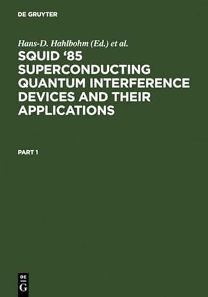 Imagen del vendedor de SQUID '85 Superconducting Quantum Interference Devices and their Applications a la venta por BuchWeltWeit Ludwig Meier e.K.