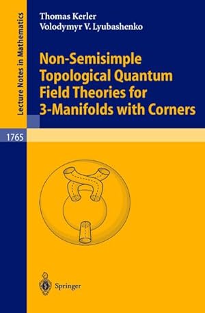 Seller image for Non-Semisimple Topological Quantum Field Theories for 3-Manifolds with Corners for sale by BuchWeltWeit Ludwig Meier e.K.