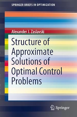 Imagen del vendedor de Structure of Approximate Solutions of Optimal Control Problems a la venta por BuchWeltWeit Ludwig Meier e.K.