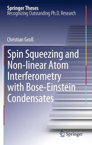 Imagen del vendedor de Spin Squeezing and Non-linear Atom Interferometry with Bose-Einstein Condensates a la venta por BuchWeltWeit Ludwig Meier e.K.