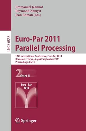 Seller image for Euro-Par 2011 Parallel Processing for sale by BuchWeltWeit Ludwig Meier e.K.