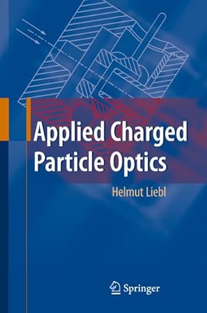 Seller image for Applied Charged Particle Optics for sale by BuchWeltWeit Ludwig Meier e.K.