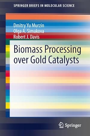 Seller image for Biomass Processing over Gold Catalysts for sale by BuchWeltWeit Ludwig Meier e.K.