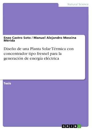 Seller image for Diseo de una Planta Solar Trmica con concentrador tipo fresnel para la generacin de energa elctrica for sale by BuchWeltWeit Ludwig Meier e.K.