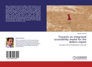 Imagen del vendedor de Towards an integrated accessibility model for the Balkan region a la venta por BuchWeltWeit Ludwig Meier e.K.