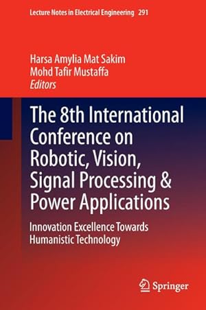 Image du vendeur pour The 8th International Conference on Robotic, Vision, Signal Processing & Power Applications mis en vente par BuchWeltWeit Ludwig Meier e.K.