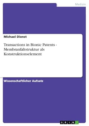 Immagine del venditore per Transactions in Bionic Patents - Membranfaltstruktur als Konstruktionselement venduto da BuchWeltWeit Ludwig Meier e.K.