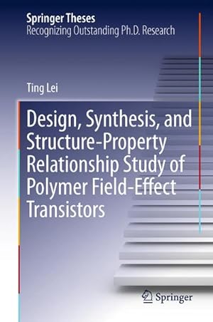 Seller image for Design, Synthesis, and Structure-Property Relationship Study of Polymer Field-Effect Transistors for sale by BuchWeltWeit Ludwig Meier e.K.