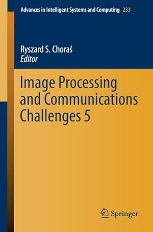 Bild des Verkufers fr Image Processing and Communications Challenges 5 zum Verkauf von BuchWeltWeit Ludwig Meier e.K.