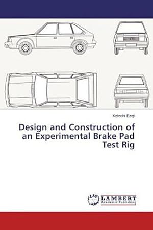 Seller image for Design and Construction of an Experimental Brake Pad Test Rig for sale by BuchWeltWeit Ludwig Meier e.K.
