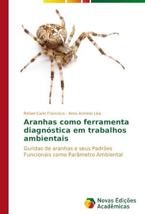 Seller image for Aranhas como ferramenta diagnstica em trabalhos ambientais for sale by BuchWeltWeit Ludwig Meier e.K.