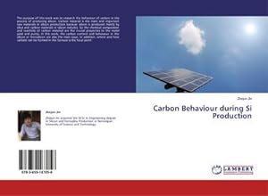 Bild des Verkufers fr Carbon Behaviour during Si Production zum Verkauf von BuchWeltWeit Ludwig Meier e.K.