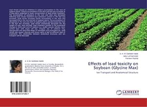Seller image for Effects of lead toxicity on Soybean (Glycine Max) for sale by BuchWeltWeit Ludwig Meier e.K.