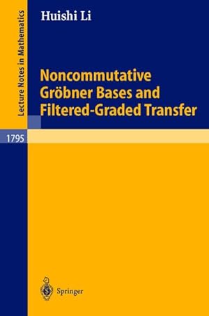 Imagen del vendedor de Noncommutative Grbner Bases and Filtered-Graded Transfer a la venta por BuchWeltWeit Ludwig Meier e.K.
