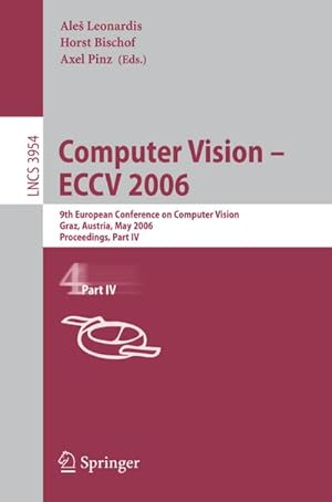 Bild des Verkufers fr Computer Vision -- ECCV 2006 zum Verkauf von BuchWeltWeit Ludwig Meier e.K.