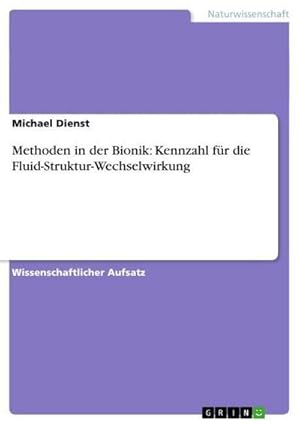 Immagine del venditore per Methoden in der Bionik: Kennzahl fr die Fluid-Struktur-Wechselwirkung venduto da BuchWeltWeit Ludwig Meier e.K.