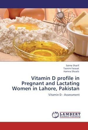 Imagen del vendedor de Vitamin D profile in Pregnant and Lactating Women in Lahore, Pakistan a la venta por BuchWeltWeit Ludwig Meier e.K.