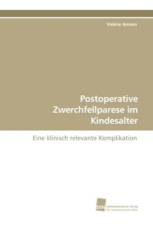 Immagine del venditore per Postoperative Zwerchfellparese im Kindesalter venduto da BuchWeltWeit Ludwig Meier e.K.